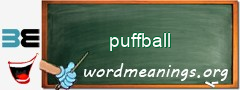 WordMeaning blackboard for puffball